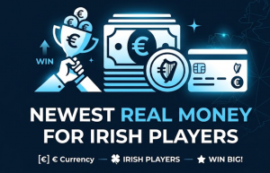 Newest Real Money Casino Sites for Irish Players